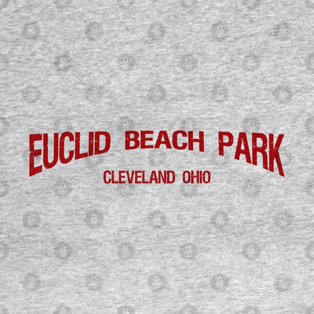 Euclid Beach Amusement Park.  Cleveland, Ohio. Distressed font by fiercewoman101